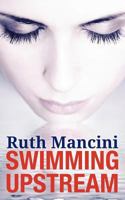 Swimming Upstream 178176882X Book Cover