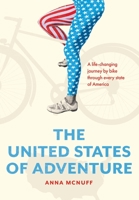 The United States of Adventure: A life-changing journey by bike through every state of America 1914074041 Book Cover