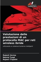 Valutazione delle prestazioni di un protocollo MAC per reti wireless ibride (Italian Edition) 6209974732 Book Cover