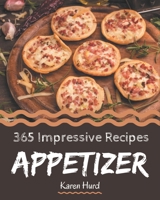 365 Impressive Appetizer Recipes: From The Appetizer Cookbook To The Table B08QC3SMGX Book Cover