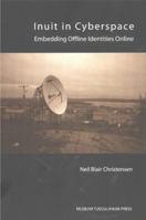 Inuit in Cyberspace: Embedding Offline Identities Online 8772897236 Book Cover
