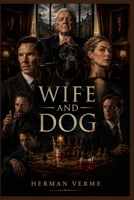 WIFE AND DOG: Benedict Cumberbatch in a Ruthless Tale of the Fairbank Family, Betrayal, Murder, Greed, and the Deadly Fight for Succession B0H6YDDWXC Book Cover