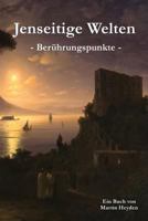 Jenseitige Welten: Berührungspunkte 3981691881 Book Cover