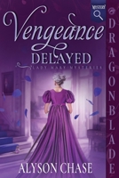 Vengeance Delayed: A Historical Romance Mystery (Lady Mary Mysteries) 1972086278 Book Cover