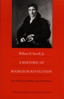 A Rhetoric of Bourgeois Revolution: The Abbe Sieyes and What Is the Third Estate (Bicentennial Reflections on the French Revolution) 0822315386 Book Cover