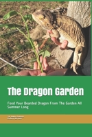 The Dragon Garden: Feed Your Bearded Dragon from The Garden All Summer Long B0915HFYZW Book Cover