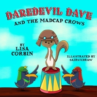 Daredevil Dave and the Madcap Crows B0FQJXG1SC Book Cover