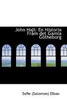 John Hall: En historia från det gamla Göteborg 1018248854 Book Cover