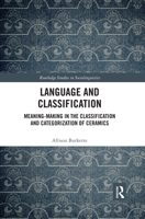 Language and Classification: Meaning-Making in the Classification and Categorization of Ceramics 0367593130 Book Cover