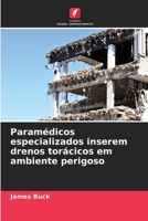 Paramédicos especializados inserem drenos torácicos em ambiente perigoso (Portuguese Edition) 6208569303 Book Cover