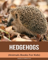 Hedgehogs (Animals Books For Kids) 1703730178 Book Cover