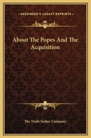 About The Popes And The Acquisition 1425360548 Book Cover