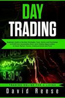 Day Trading: Beginners Guide to the Best Strategies, Tools, Tactics and Psychology to Profit from Outstanding Short-Term Trading Opportunities on Stock Market, Futures, Cryptocurrencies and Forex 172933587X Book Cover