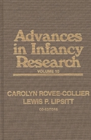 Advances in Infancy Research: Volume 10 1567502741 Book Cover