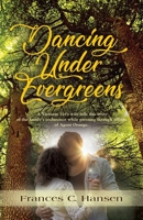 Dancing Under Evergreens: A Vietnam Veteran's Wife's Experiences and the Trials and Hope that Followed 1647199263 Book Cover