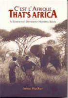 That's Africa: C'est L' Afrique. A Somewhat Different Hunting Book 0980262623 Book Cover