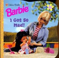 Barbie Feelings: I Got So Mad (Look-Look) 0307133222 Book Cover