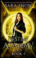 Destine Academy: Pain: Book 9 of the Destine Academy Series B086PMZQT1 Book Cover