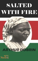 Salted with fire 1989928188 Book Cover