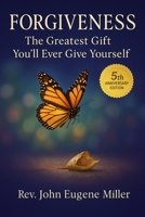 FORGIVENESS: The Greatest Gift You'll Ever Give Yourself 5th Anniversary Edition B0FV9BKL7N Book Cover
