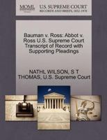 Bauman v. Ross: Abbot v. Ross U.S. Supreme Court Transcript of Record with Supporting Pleadings 1270204041 Book Cover