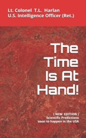 The Time Is At Hand: NEW EDITION (Updated 2019) 0997758538 Book Cover