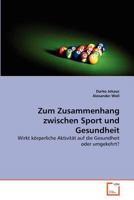 Zum Zusammenhang zwischen Sport und Gesundheit: Wirkt körperliche Aktivität auf die Gesundheit oder umgekehrt? 363937150X Book Cover
