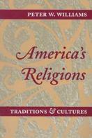AMERICA'S RELIGIONS: Traditions and Cultures 0252066979 Book Cover