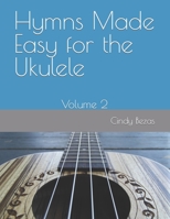 Hymns Made Easy for the Ukulele: Volume 2 1075659809 Book Cover
