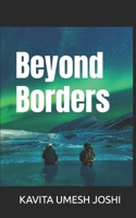 Beyond Borders: A Woman’s Journey of Courage, Change, and New Beginnings B0GYHZSJY5 Book Cover