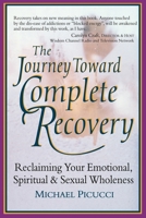Journey Toward Complete Recovery : Reclaiming Your Emotional, Spiritual & Sexual Wholeness 1556432860 Book Cover