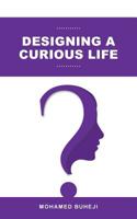 Designing a Curious Life 1728386179 Book Cover