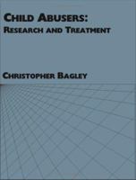 Child Abusers: Research and Treatment 1581125615 Book Cover
