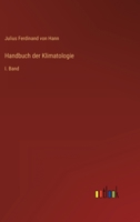 Handbuch der Klimatologie: I. Band 3368602519 Book Cover