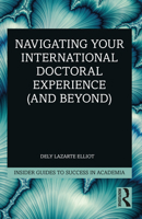 Navigating Your International Doctoral Experience (and Beyond) 1032220503 Book Cover