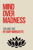 Mind Over Madness - Volume One B0F7LX17CK Book Cover