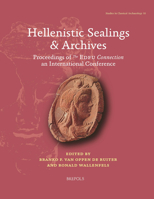 Hellenistic Sealings & Archives: Proceedings of The Edfu Connection, an international conference 2503591272 Book Cover