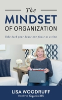 The Mindset of Organization: Take Back Your House One Phase at a Time 1537105477 Book Cover