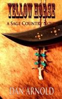 Yellow Horse: A Sage Country Novel 1542821126 Book Cover