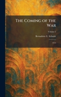 The Coming of the War: 1914 1025563824 Book Cover