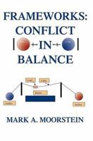 Frameworks: Conflict in Balance 059531824X Book Cover