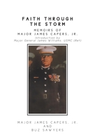 Faith Through the Storm: Memoirs of Major James Capers, Jr. 1642986399 Book Cover
