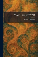 Madness of War 1025819047 Book Cover