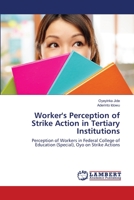 Worker's Perception of Strike Action in Tertiary Institutions 6203583170 Book Cover