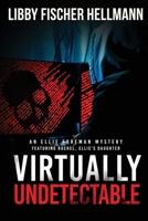 VIrtually Undetectable: An Ellie Foreman Mystery 1736452835 Book Cover