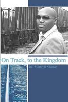 On Track, to the Kingdom 1470025841 Book Cover