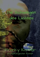 Die Schwingen des Lichtes: Mythologischer Roman (German Edition) 3769309855 Book Cover