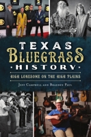 Texas Bluegrass History: High Lonesome on the High Plains 1467147230 Book Cover