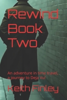 Rewind Book Two: An adventure in time travel, a journey to Deja Vu! B0DYYNMW51 Book Cover