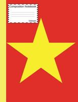 Vietnam Composition Notebook: Wide Ruled lined Pages Book to write in for school, take notes, for veterans, students, history teachers, homeschool, Vietnamese Flag Cover 1724438093 Book Cover